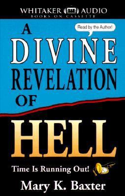Divine Revelation of Hell by Mary K. Baxter