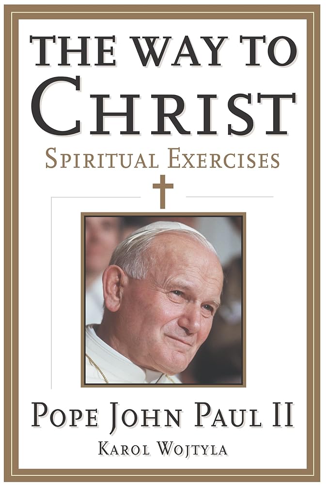 The Way to Christ: Spiritual Exercises – Essential Sermons on Faith and Human Dignity from a Cardinal Who Became Pope cover image