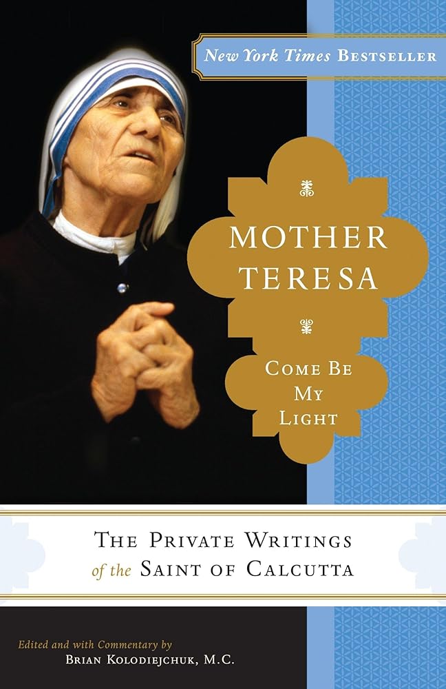 Mother Teresa: Come Be My Light: The Private Writings of the Saint of Calcutta cover image