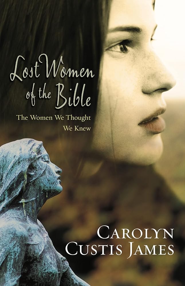 Lost Women of the Bible: The Women We Thought We Knew cover image