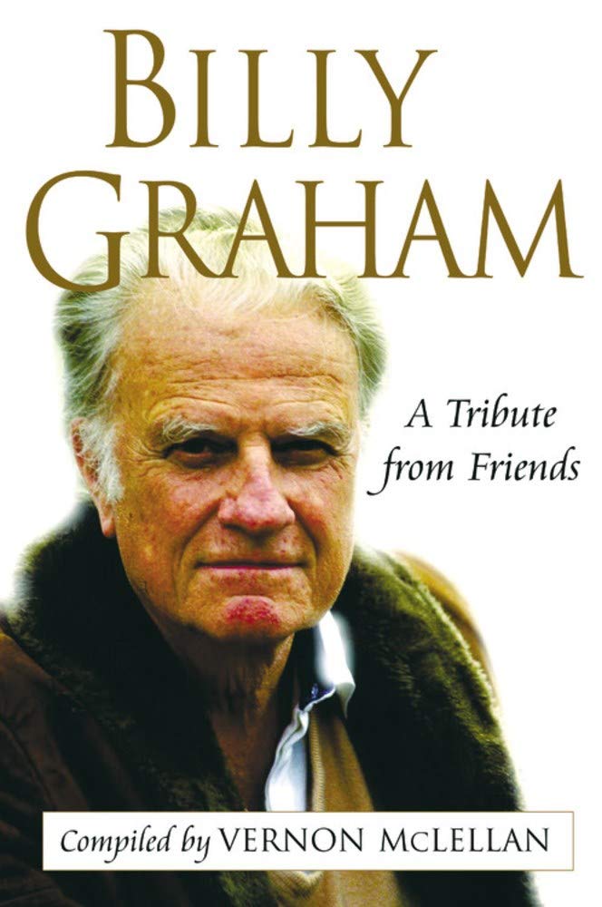 Billy Graham: A Tribute from Friends cover image