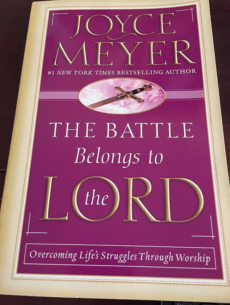 The Battle Belongs to the Lord: Overcoming Life's Struggles Through Worship cover image