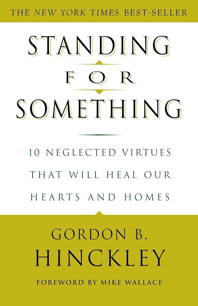Standing for Something: 10 Neglected Virtues That Will Heal Our Hearts and Homes cover image