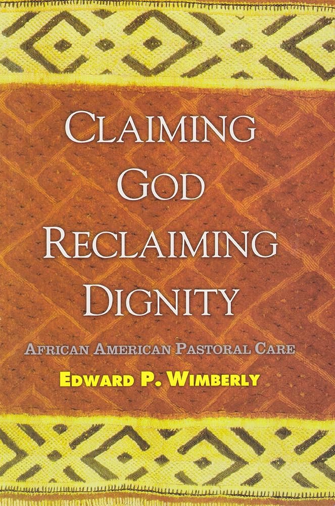Claiming God, Reclaiming Dignity: African American Pastoral Care cover image