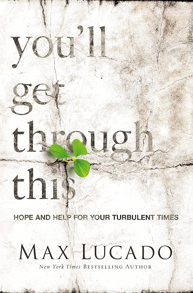 You'll Get Through This: Hope and Help for Your Turbulent Times cover image