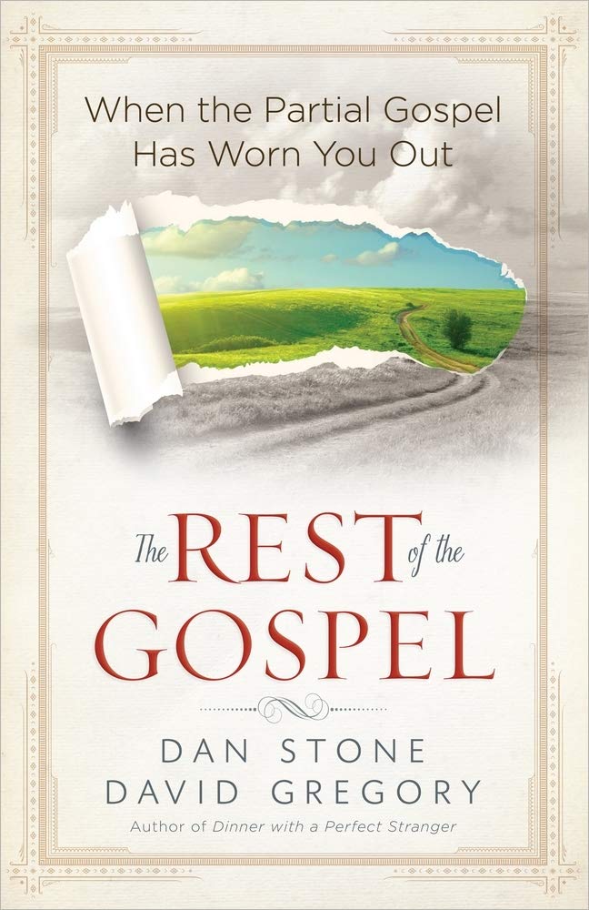 The Rest of the Gospel: When the Partial Gospel Has Worn You Out cover image