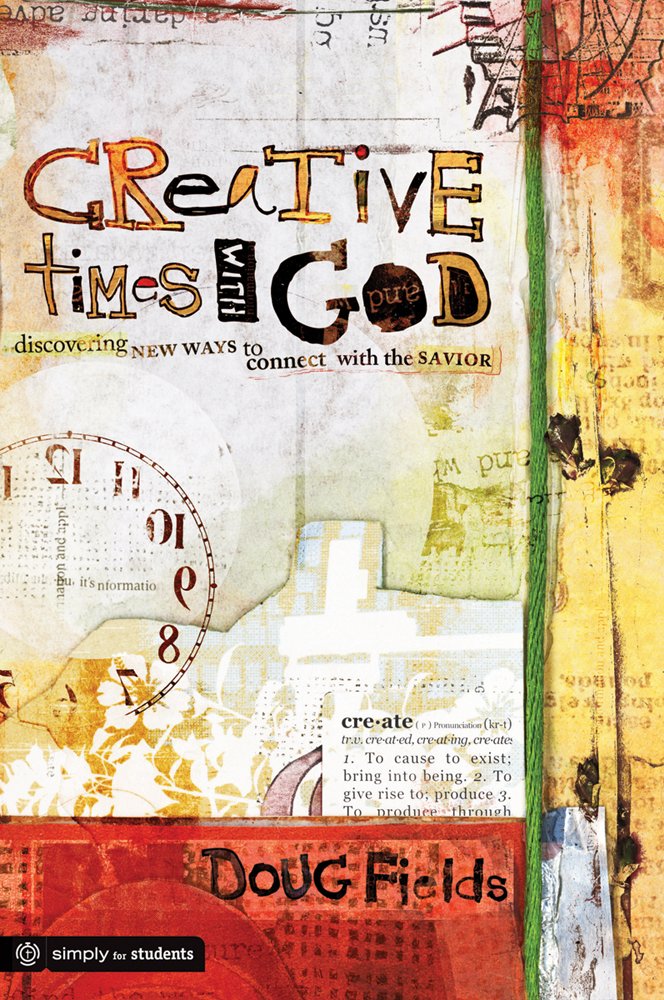 Creative Times With God: Discovering New Ways to Connect With the Savior cover image