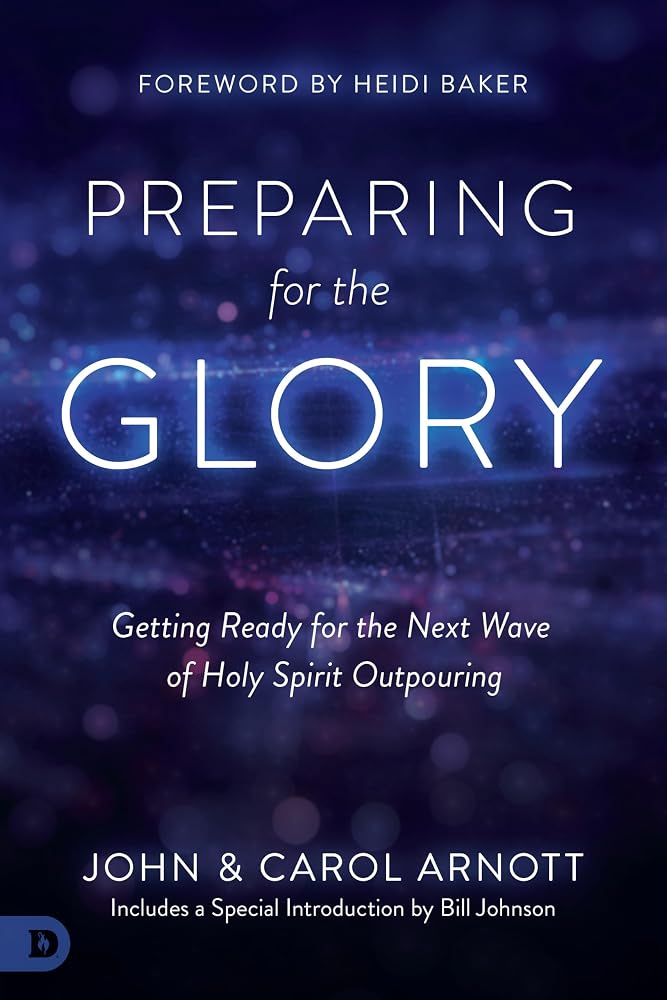 Preparing for the Glory: Getting Ready for the Next Wave of Holy Spirit Outpouring cover image