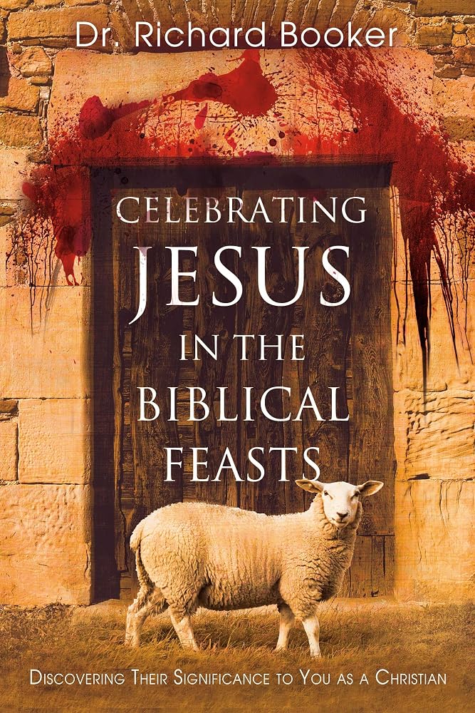 Celebrating Jesus in the Biblical Feasts: Discovering Their Significance to You as a Christian cover image