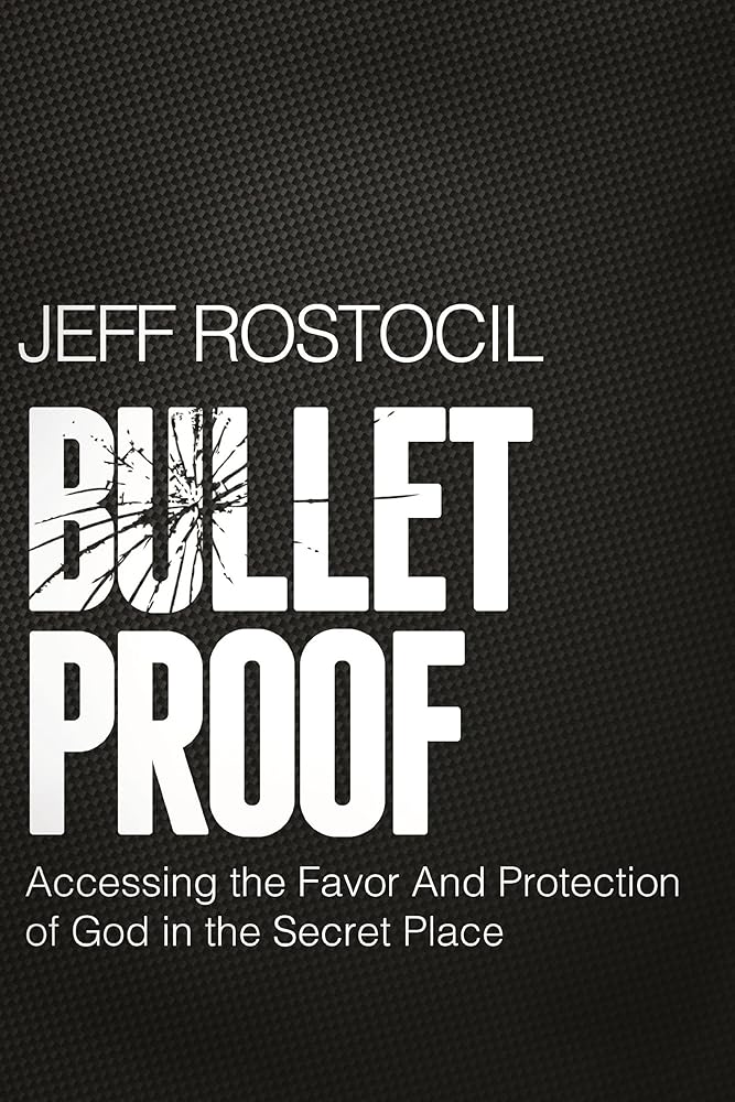 Bulletproof: Accessing the Favor and Protection of God in the Secret Place cover image