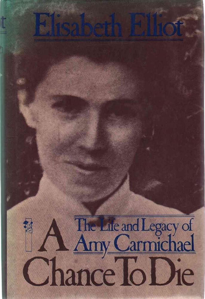 A Chance to Die: The Life and Legacy of Amy Carmichael cover image