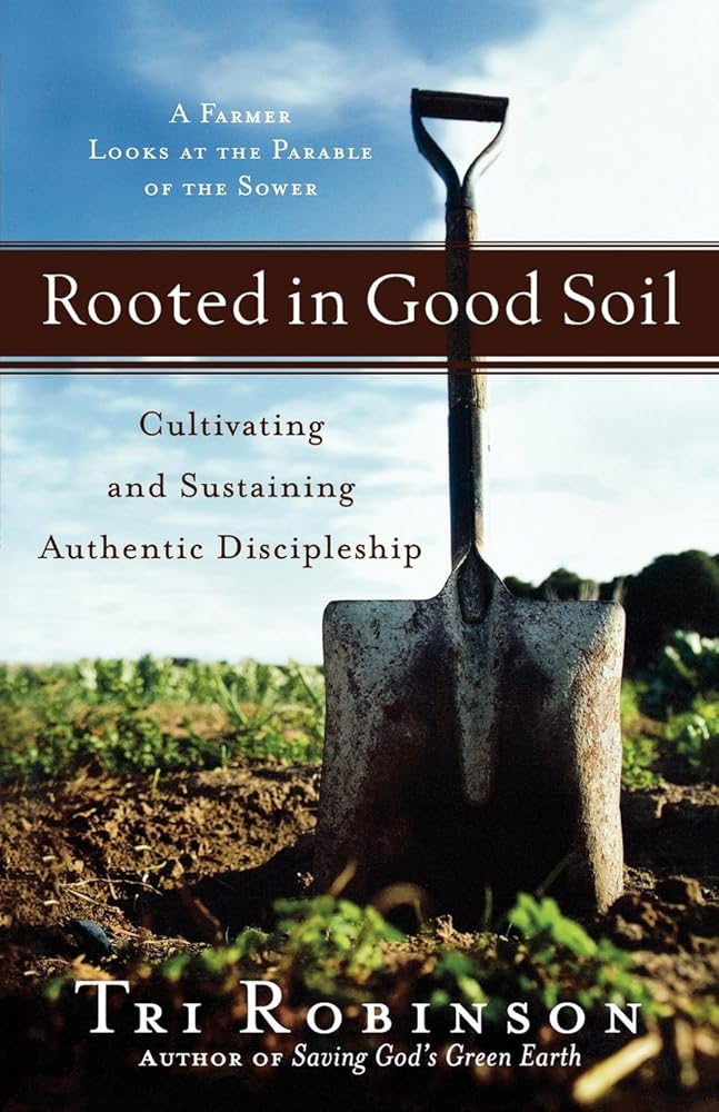 Rooted in Good Soil: Cultivating and Sustaining Authentic Discipleship (Shapevine) cover image