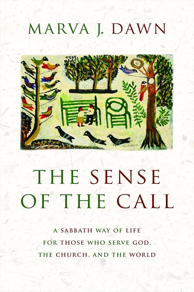 The Sense of the Call: A Sabbath Way of Life for Those Who Serve God, the Church, and the World cover image