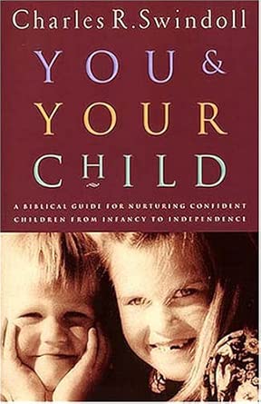 You And Your Child: A Biblical Guide For Nurturing Confident Children From Infancy to Independence cover image
