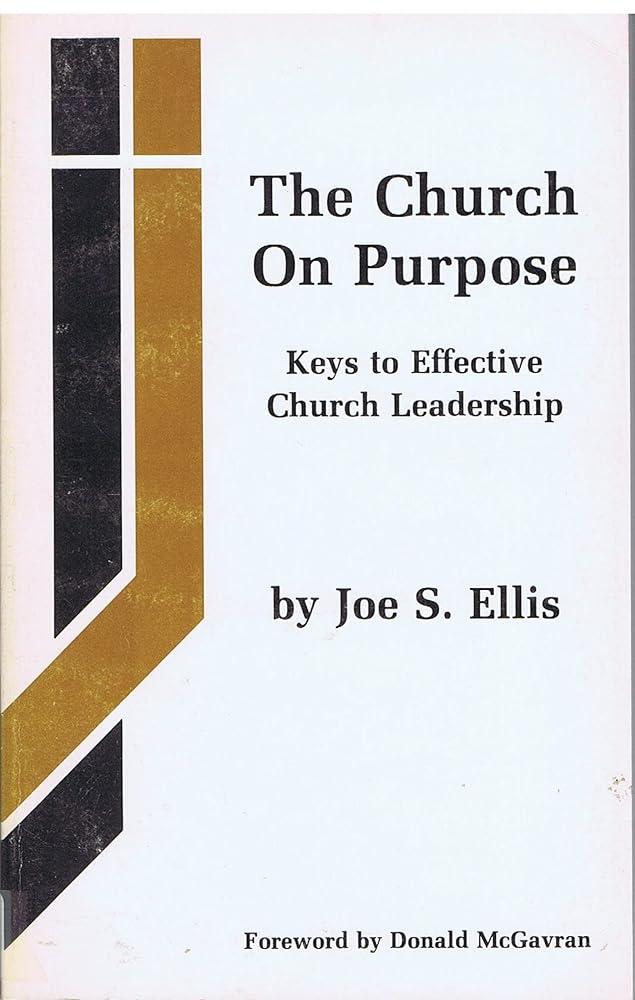 The Church on Purpose: Keys to Effective Church Leadership cover image