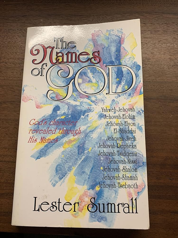 The Names of God : God's Character Revealed Through His Names cover image