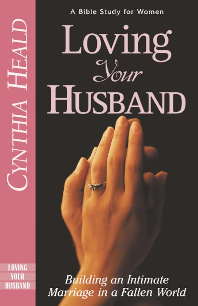 Loving Your Husband: Building an Intimate Marriage in a Fallen World cover image