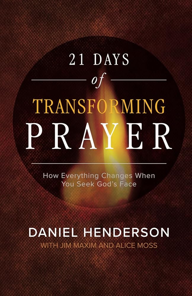 21 Days of Transforming Prayer: How Everything Changes When you Seek God's Face (21 Days of Prayer Books) cover image