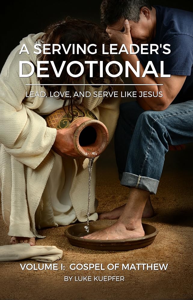A Serving Leader's Devotional:Lead, Love and Serve Like Jesus: Volume 1: Gospel of Matthew cover image