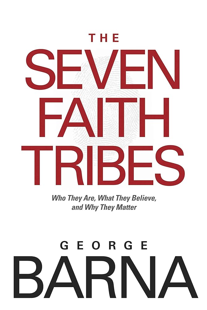 The Seven Faith Tribes: Who They Are, What They Believe, and Why They Matter cover image