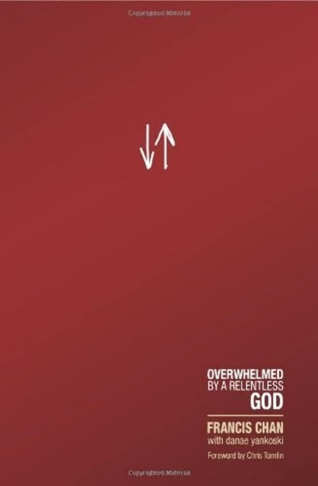 Crazy Love: Overwhelmed by a Relentless God cover image