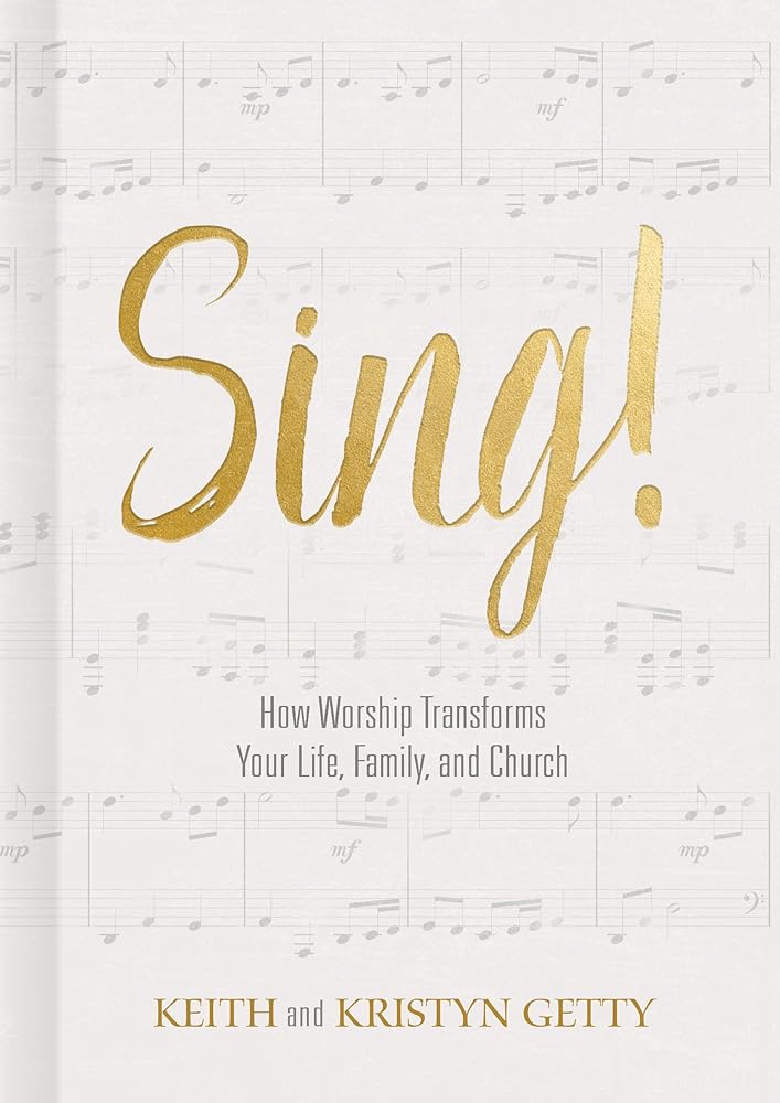 Sing!: How Worship Transforms Your Life, Family, and Church cover image