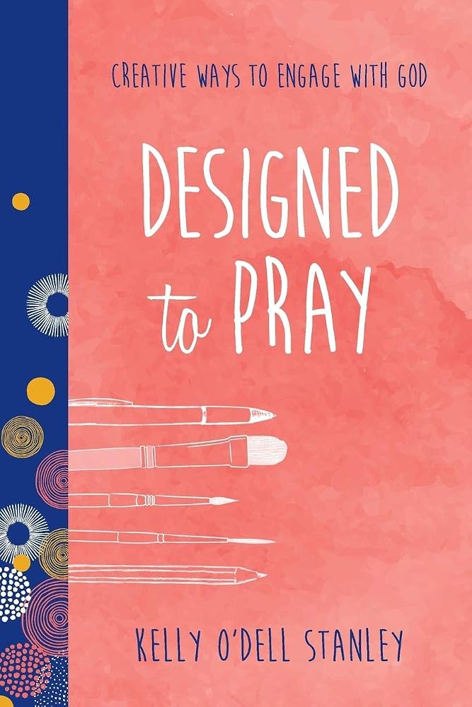 Designed to Pray: Creative Ways to Engage with God (BELONG) cover image