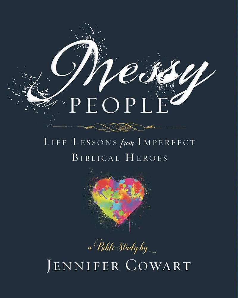 Messy People - Women's Bible Study Participant Workbook: Life Lessons from Imperfect Biblical Heroes cover image