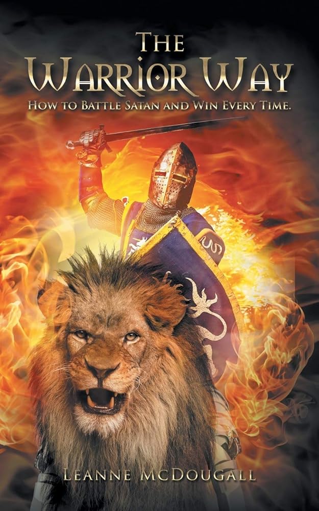 The Warrior Way: How to Battle Satan and Win Every Time cover image