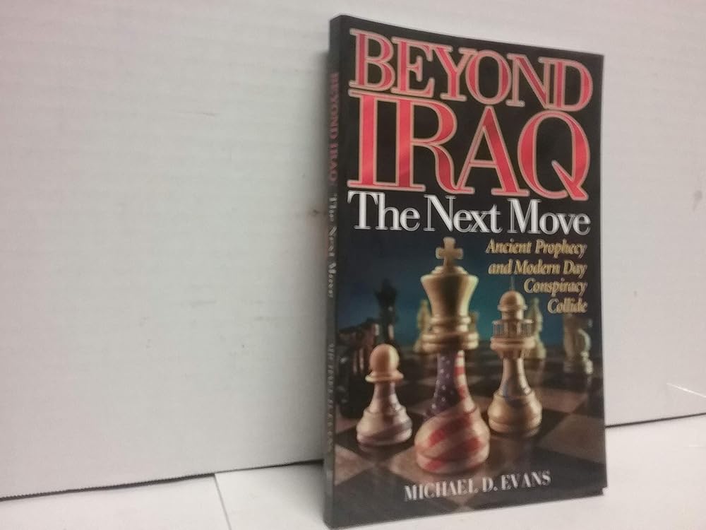 Beyond Iraq: The Next Move : Ancient Prophecy and Modern Conspiracy Collide cover image