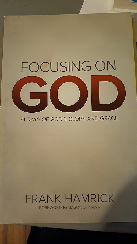 Focusing on God 31 Days of Gods Glory and Grace cover image