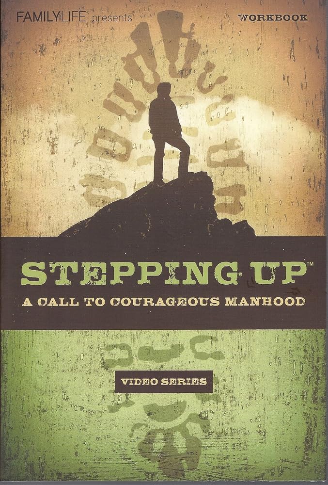 Stepping Up Video Series Workbook – A Christian Study on Courage, Leadership, and Biblical Manhood – Ideal for Small Groups or as a Bible Study Kit cover image