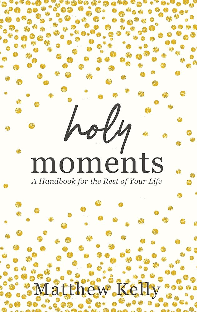 Holy Moments: A Handbook for the Rest of Your Life cover image