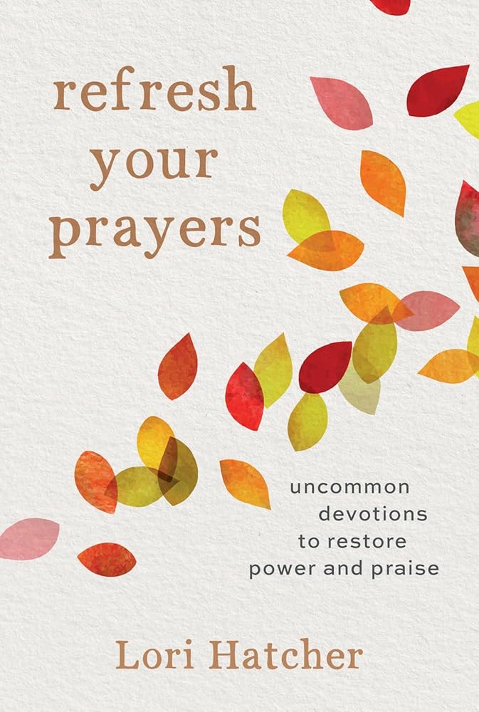 Refresh Your Prayers: Uncommon Devotions to Restore Power and Praise cover image