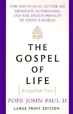 The Gospel of Life (Evangelium Vitae) by Pope John Paul II