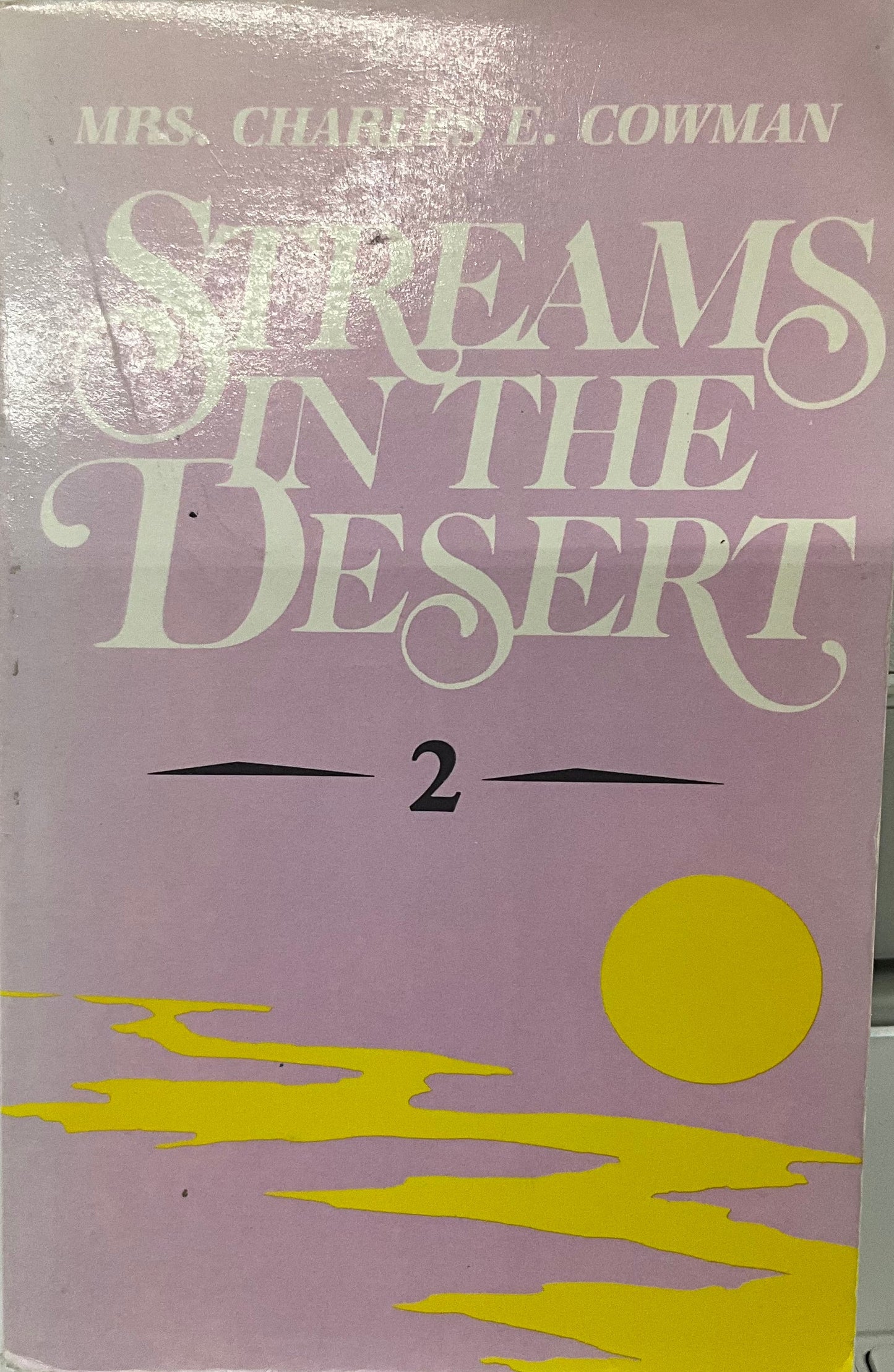 Streams in the Desert-2, formerly titled Streams in the Desert Volume 2 (Streams in the Desert-2, 2) by Mrs. Charles E. Cowman