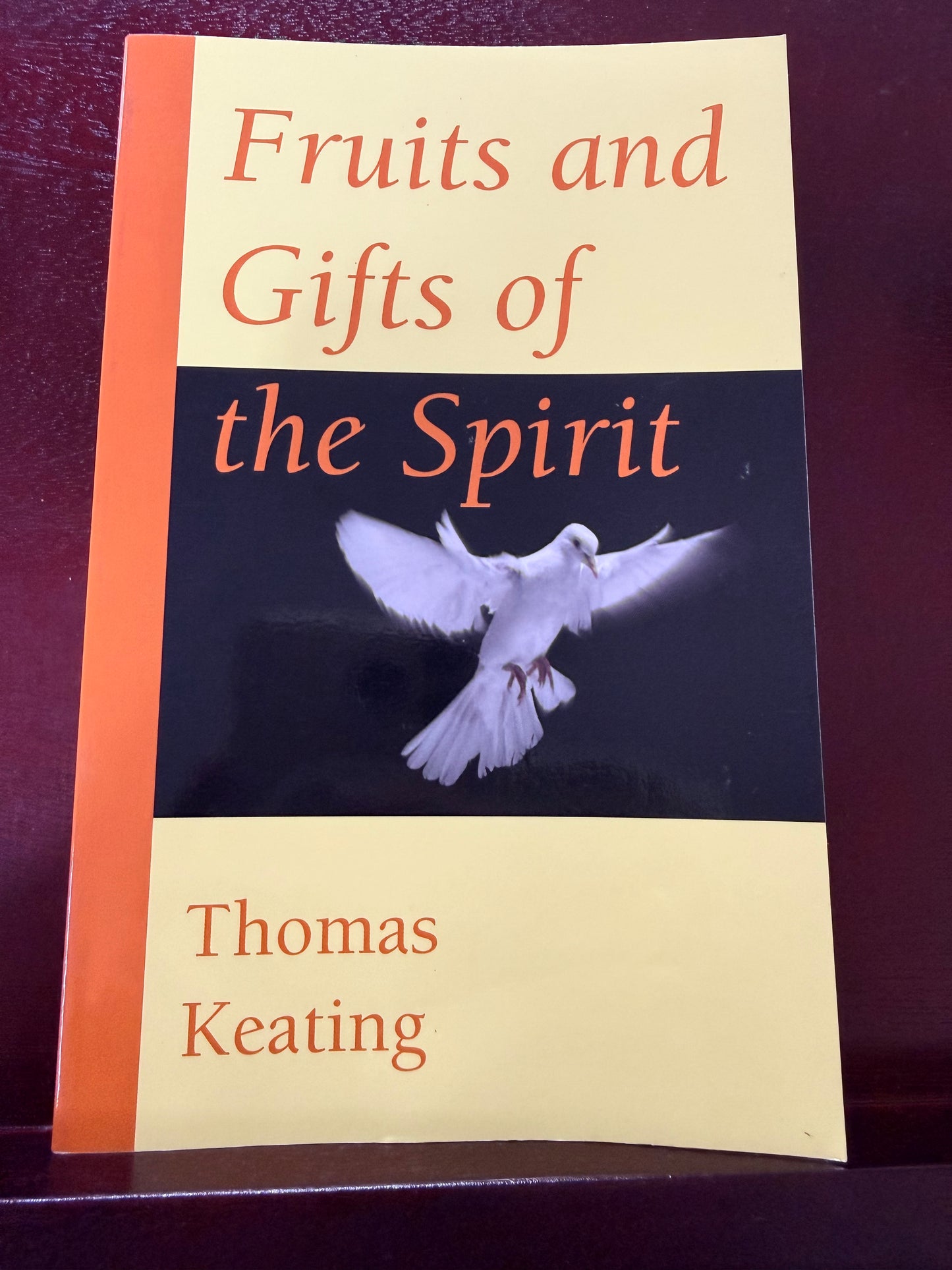 Fruits and Gifts of the Spirit by Thomas Keating