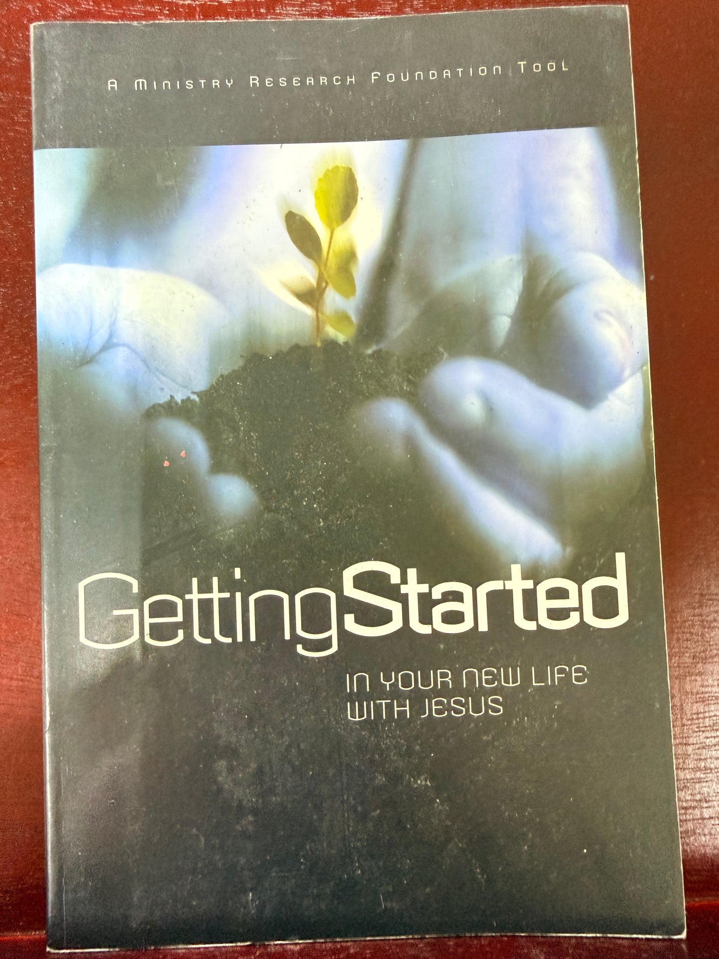 Getting Started : In Your New Life with Jesus by ED GUNGOR