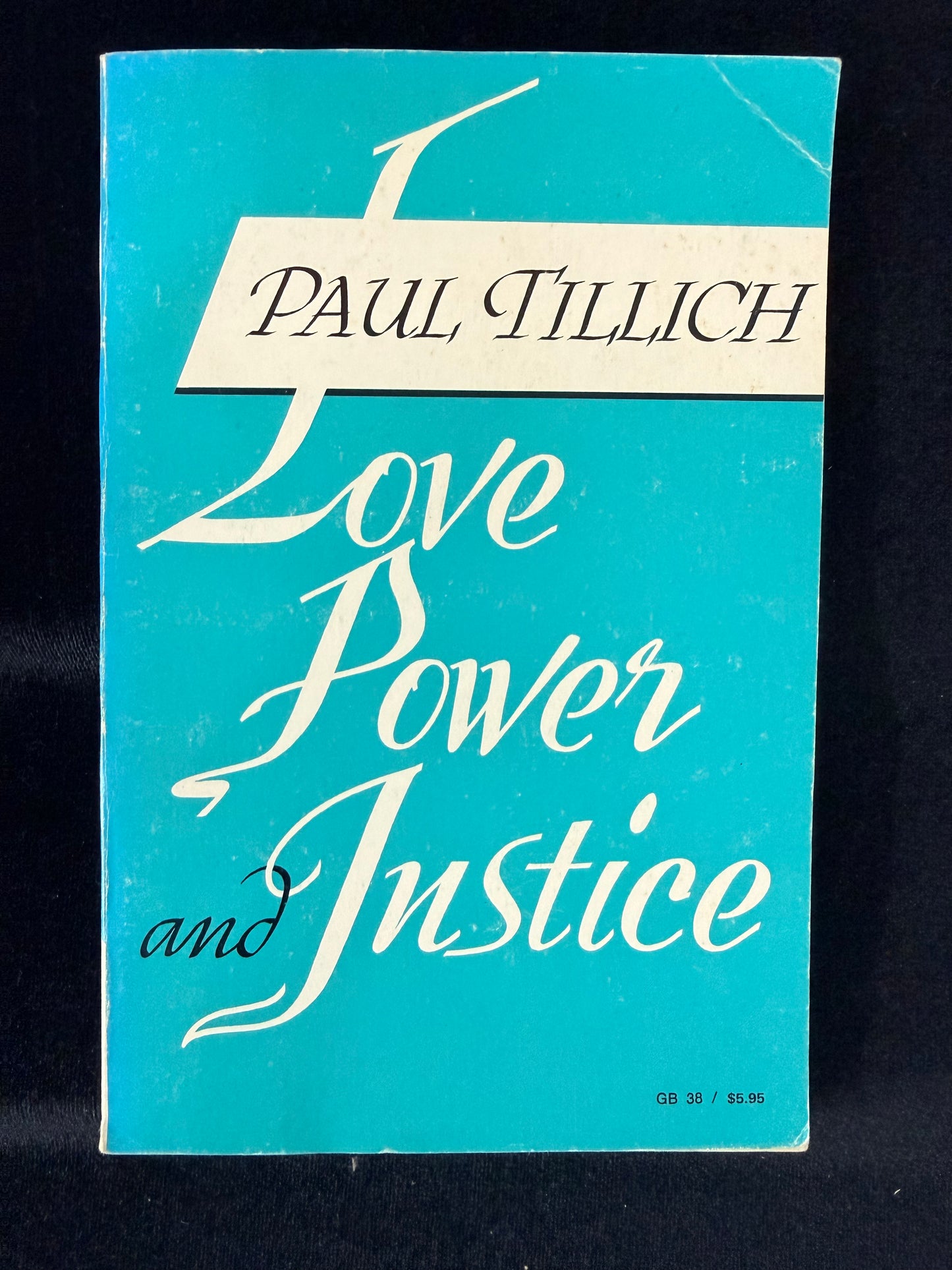 Love, Power, and Justice: Ontological Analyses and Ethical Applications (Galaxy Books) by Paul Tillich