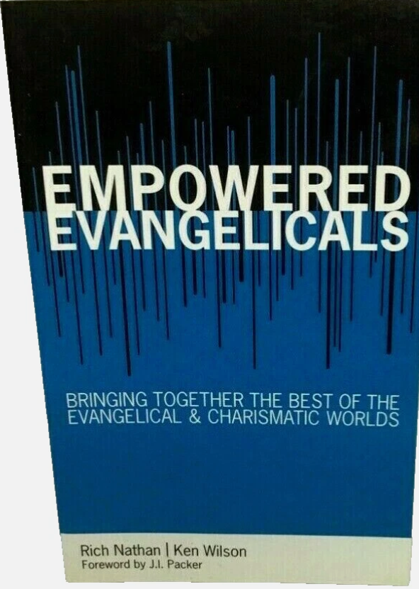 Empowered Evangelicals: Bringing Together the Best of the Evangelical and Charismatic Worlds by Rich Nathan
