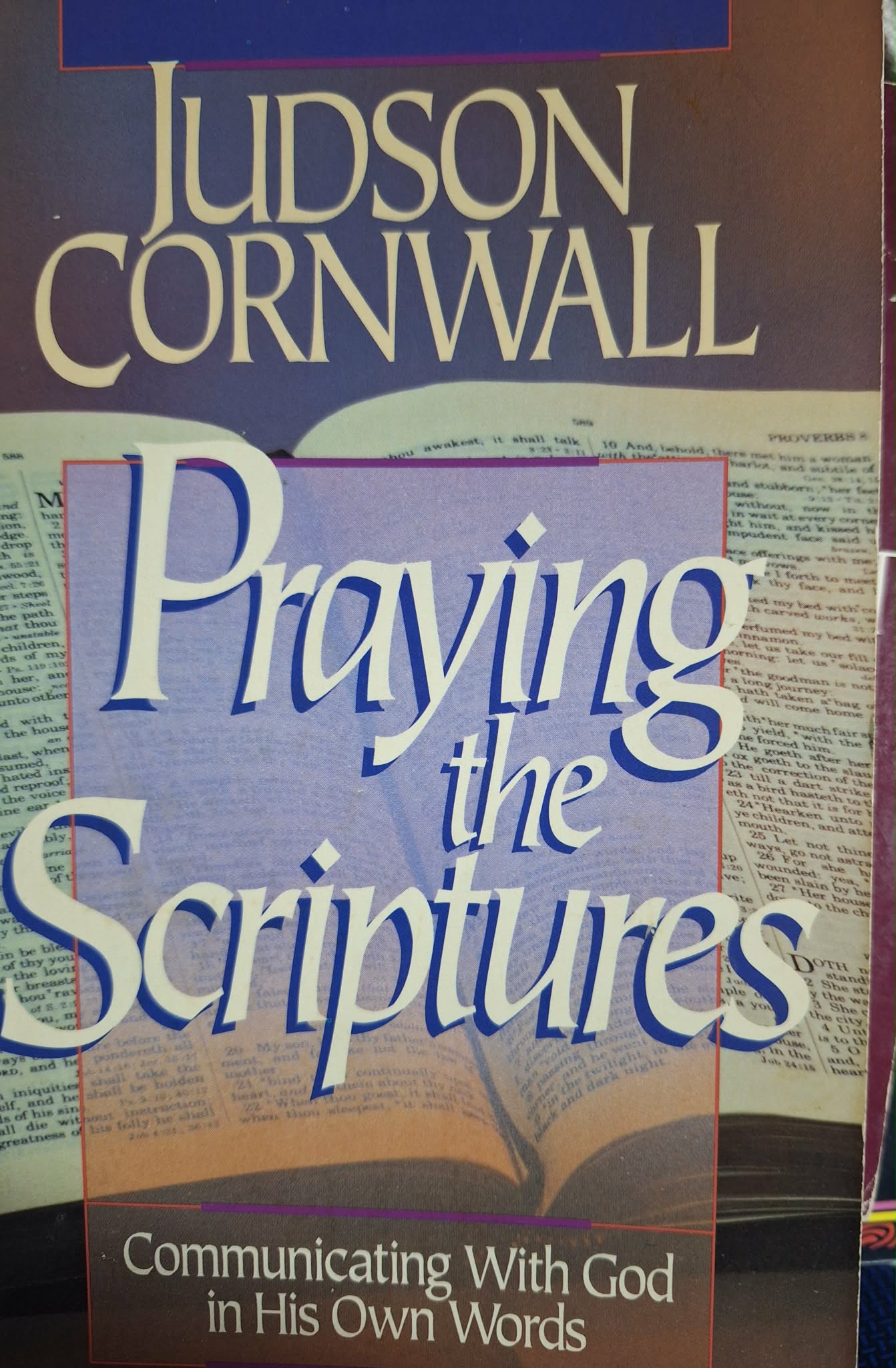Praying The Scriptures: Communicating with God in His Own Words (Charisma Classic) by Judson Cornwall