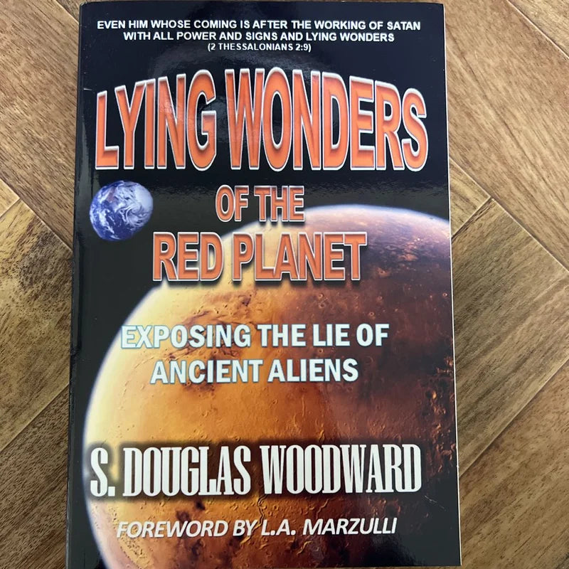 Lying Wonders of the Red Planet By: S. Woodward