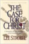 The Case for Christ: A Journalist's Personal Investigation of the Evidence for Jesus