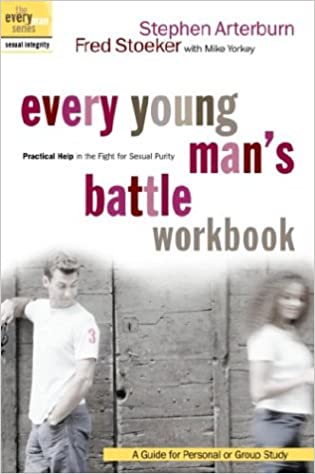 Every Young Man's Battle Workbook: Practical Help in the Fight for Sexual Purity