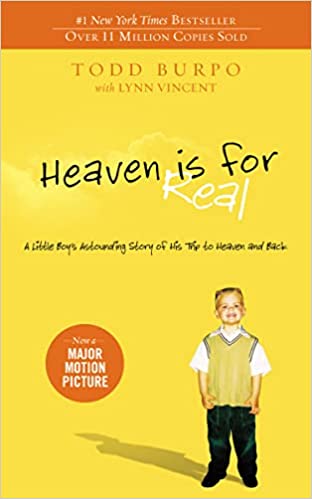 Heaven is for Real: A Little Boy's Astounding Story of His Trip to Heaven and Back