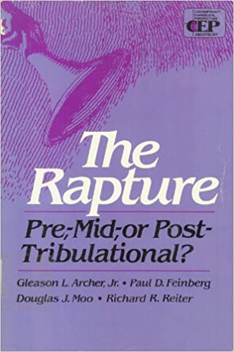 The Rapture: Pre-, Mid-, or Post-Tribulational (Contemporary Evangelical Perspectives.
