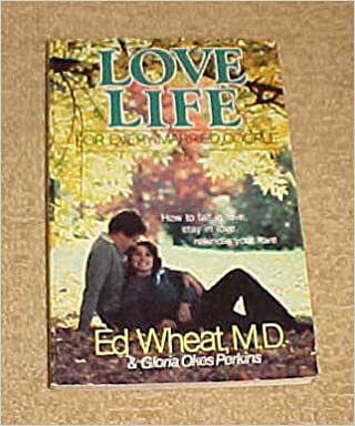 Love Life for Every Married Couple: How to Fall in Love, Stay in Love, Rekindle Your Love