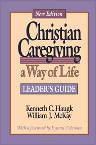 Christian Caregiving: A Way of Life-Leader's Guide