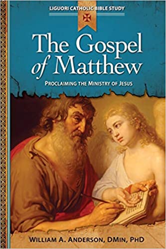 The Gospel of Matthew: Proclaiming the Ministry of Jesus (Liguori Catholic Bible Study)