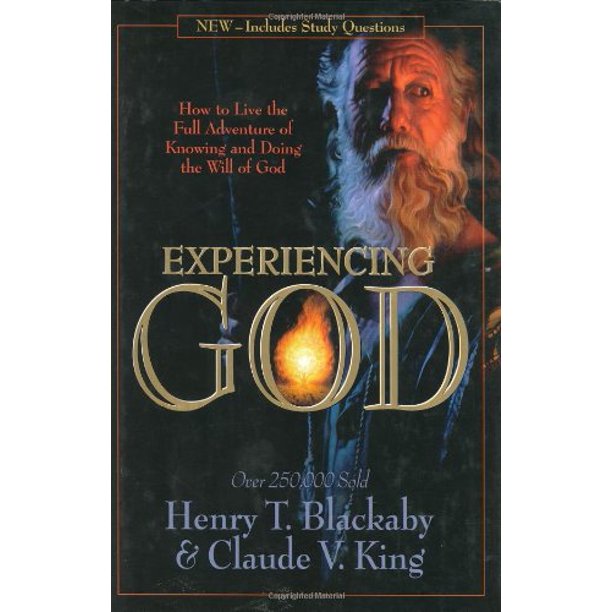 Experiencing God: How to Live the Full Adventure of Knowing and Doing the Will of God